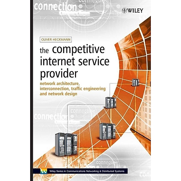 The Competitive Internet Service Provider / Wiley Series in Communications Technology, Oliver Heckmann