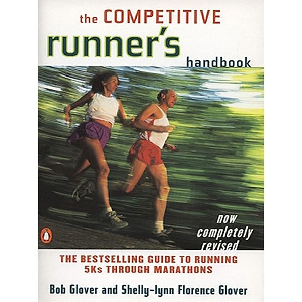 The Competitive Runner's Handbook, Bob Glover, Shelly-lynn Florence Glover