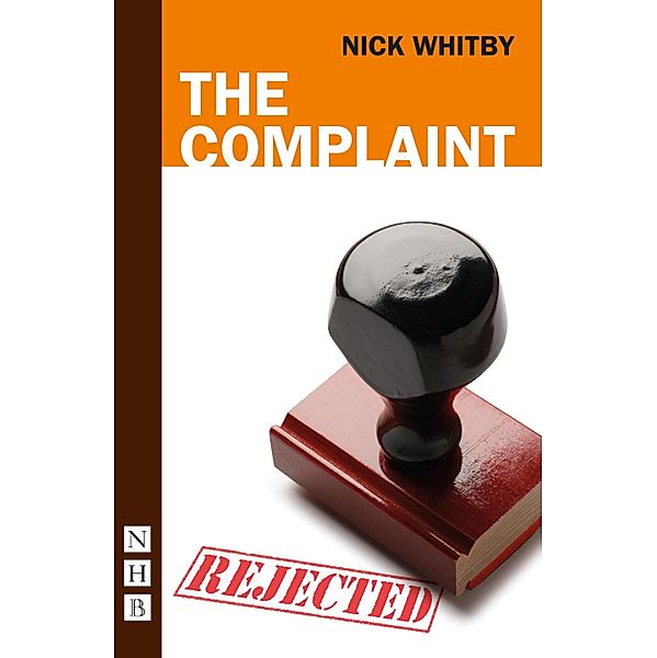 The Complaint (NHB Modern Plays), Nick Whitby
