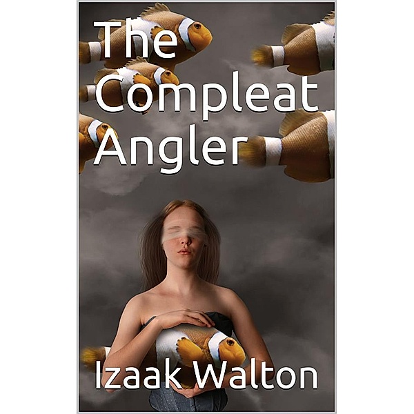 The Compleat Angler, Izaak Walton