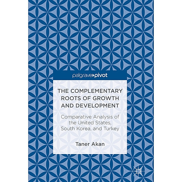 The Complementary Roots of Growth and Development, Taner Akan