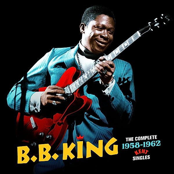 The Complete 1958-1962 Kent Si, B.b. King