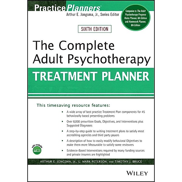 The Complete Adult Psychotherapy Treatment Planner / Practice Planners, Arthur E. Jongsma, L. Mark Peterson, Timothy J. Bruce