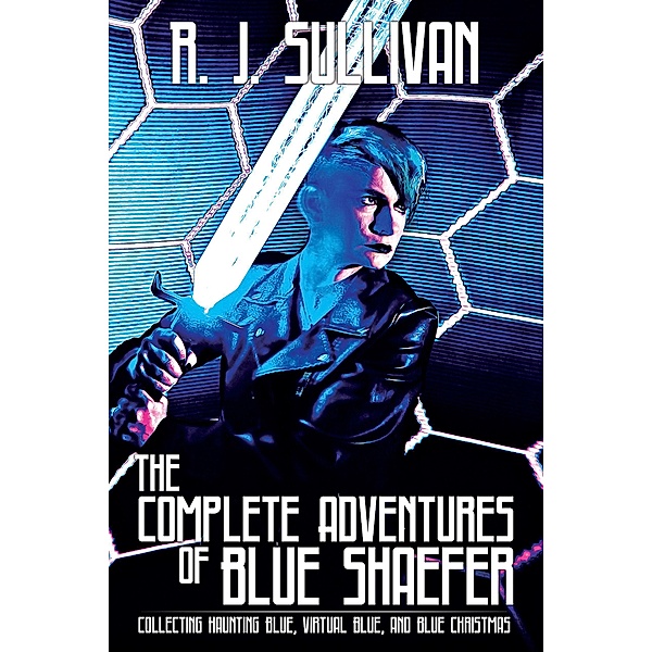 The Complete Adventures of Blue Shaefer, Rj Sullivan