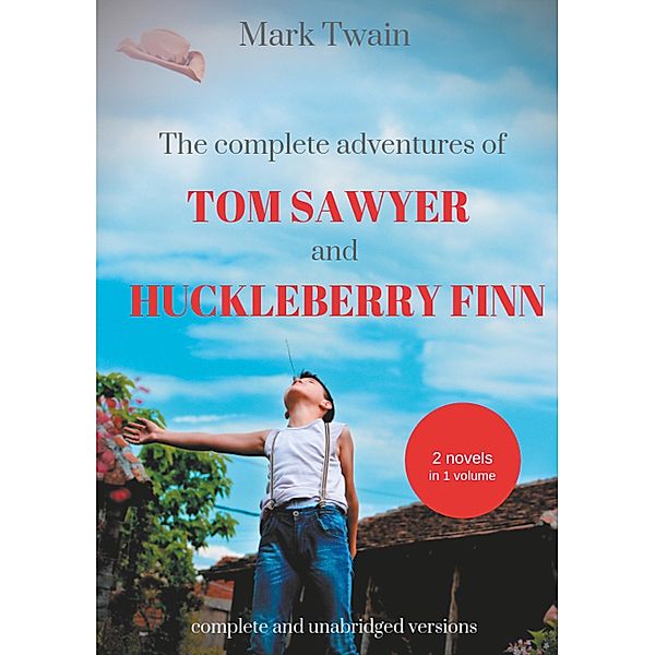 The Complete Adventures of Tom Sawyer and Huckleberry Finn, Mark Twain
