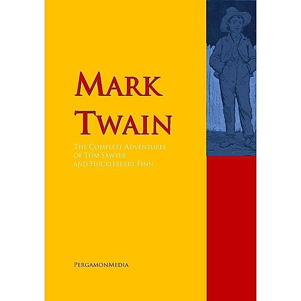 The Complete Adventures of Tom Sawyer and Huckleberry Finn, Mark Twain