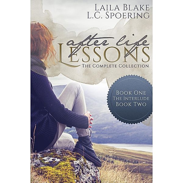 The Complete After Life Lessons Collection / After Life Lessons, Laila Blake, L. C. Spoering