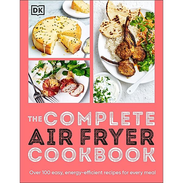 The Complete Air Fryer Cookbook, Dk