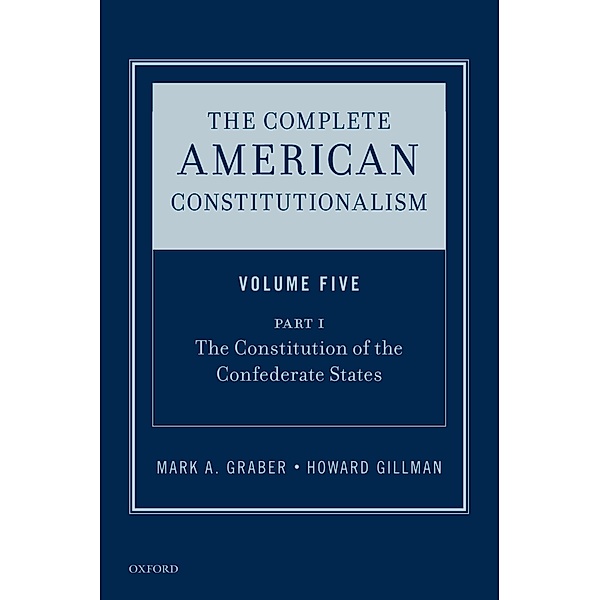 The Complete American Constitutionalism, Volume Five, Part I, Mark A. Graber, Howard Gillman