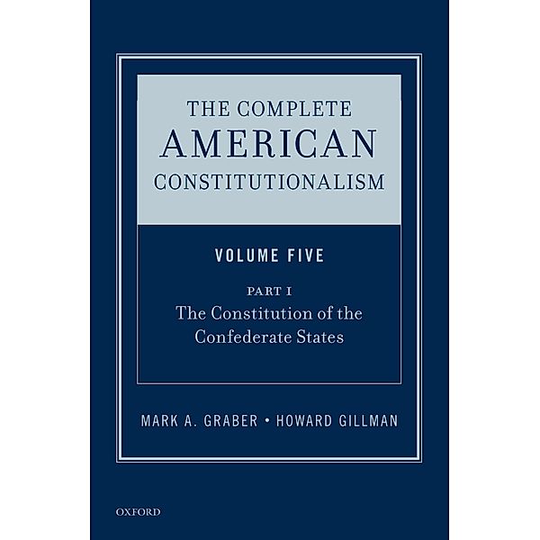 The Complete American Constitutionalism, Volume Five, Part I, Mark A. Graber, Howard Gillman