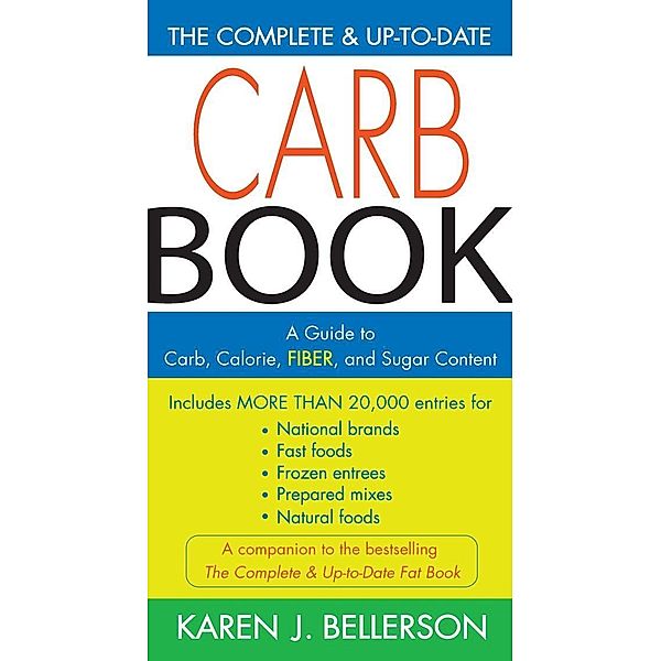 The Complete and Up-to-Date Carb Book, Karen J. Bellerson