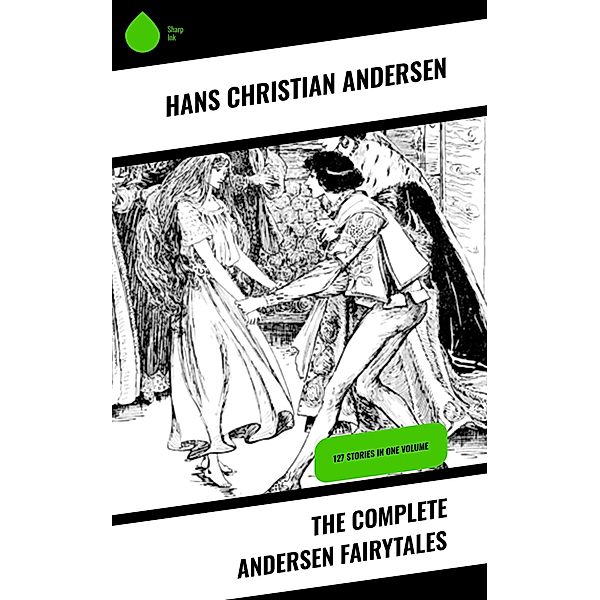The Complete Andersen Fairytales, Hans Christian Andersen