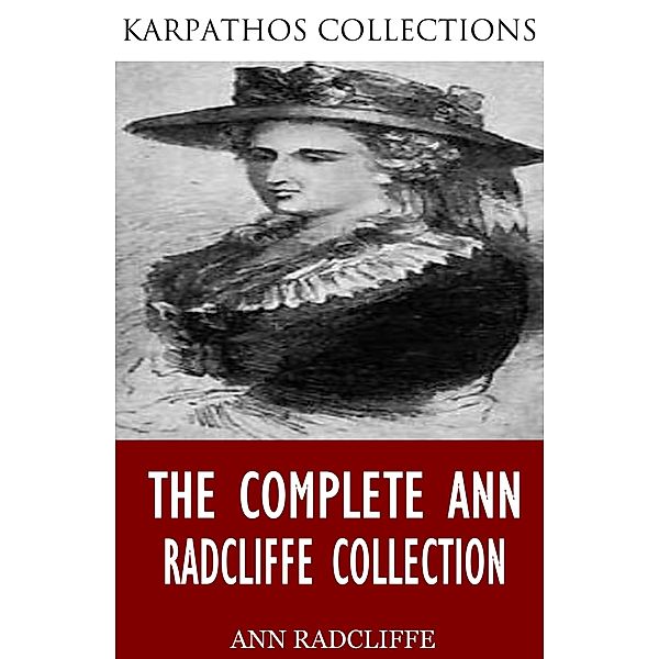 The Complete Ann Radcliffe Collection, Ann Radcliffe