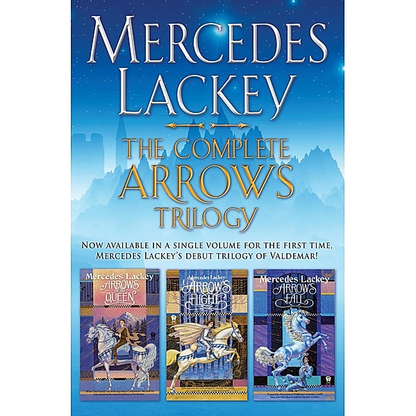 The Complete Arrows Trilogy / Heralds of Valdemar, Mercedes Lackey