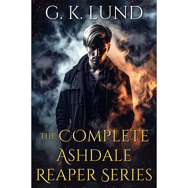 The Complete Ashdale Reaper Series, G. K. Lund