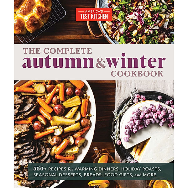 The Complete ATK Cookbook Series / The Complete Autumn and Winter Cookbook, America's Test Kitchen