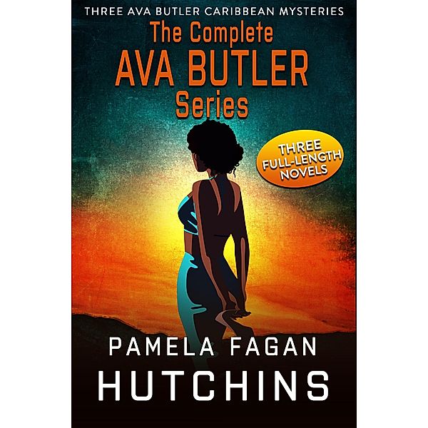 The Complete Ava Butler Trilogy (What Doesn't Kill You Mysteries Box Sets, #5) / What Doesn't Kill You Mysteries Box Sets, Pamela Fagan Hutchins