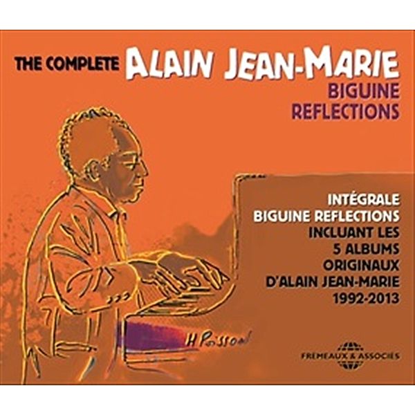 The Complete Biguine Reflections 1992-2013 (Intégrale Biguine Reflections Incluant Les 5 Albums Originaux), Alain Jean-Marie