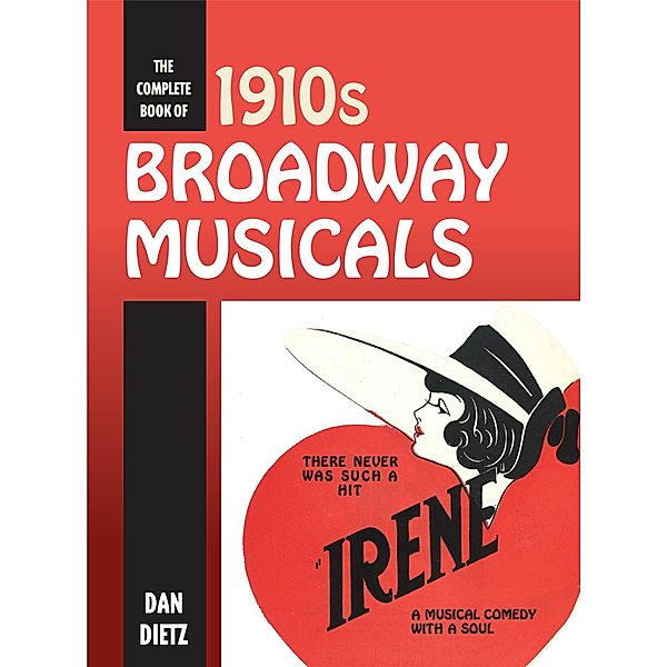 The Complete Book of 1910s Broadway Musicals / Complete Book of 1910s Broadway Musicals, Dan Dietz