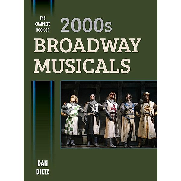 The Complete Book of 2000s Broadway Musicals, Dan Dietz