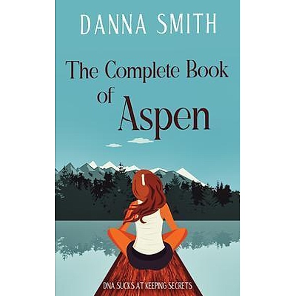 The Complete Book of Aspen, Danna Smith
