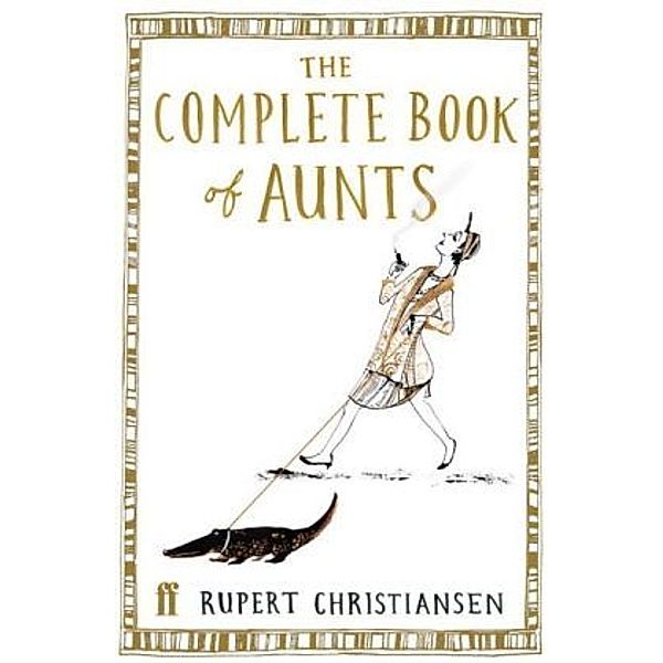 The Complete Book of Aunts, Rupert Christiansen