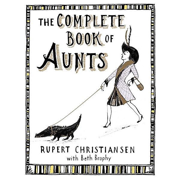 The Complete Book of Aunts, Rupert Christiansen