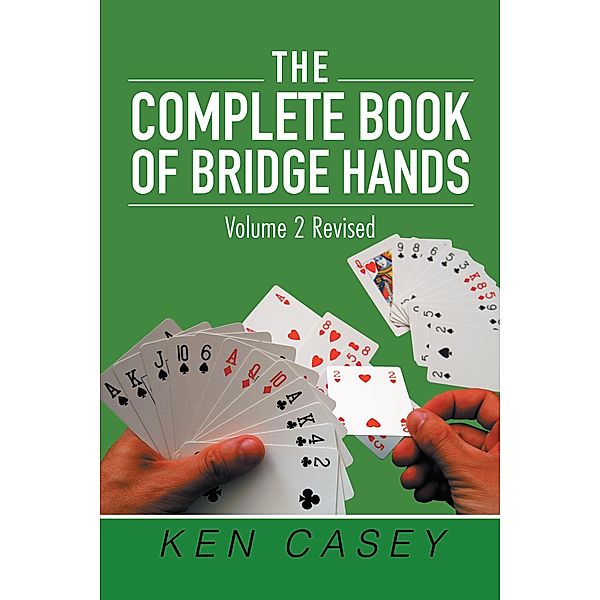 The Complete Book of Bridge Hands, Ken Casey