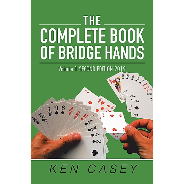 The Complete Book of Bridge Hands, Ken Casey