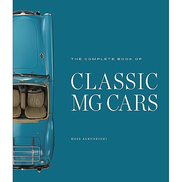 The Complete Book of Classic MG Cars, Ross Alkureishi