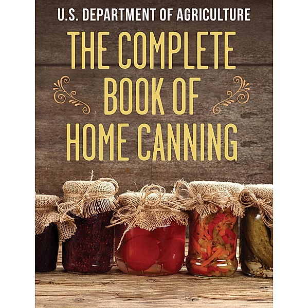 The Complete Book of Home Canning, The United States Department of Agriculture