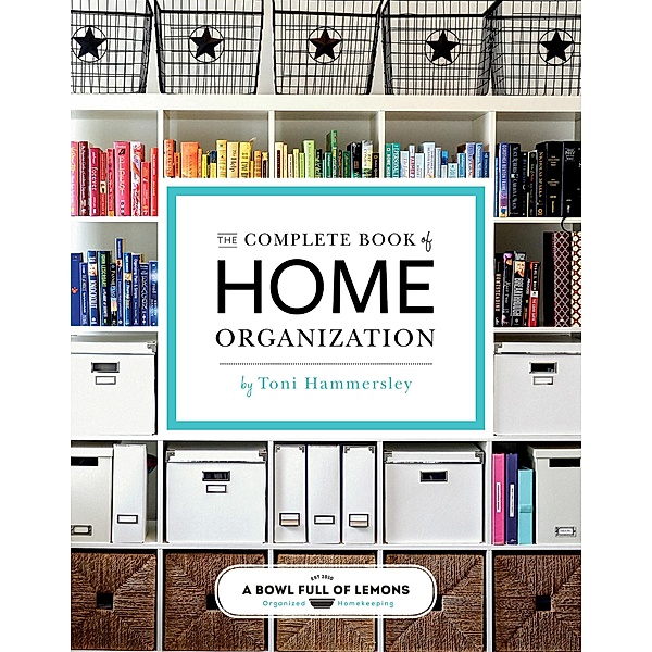 The Complete Book of Home Organization, Toni Hammersley