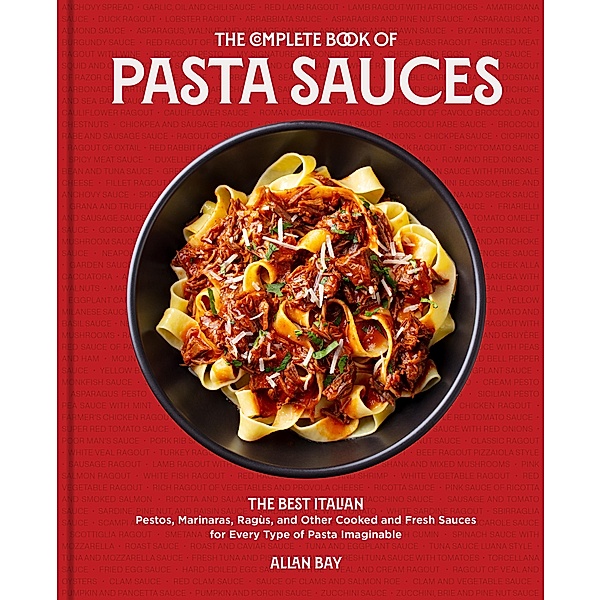 The Complete Book of Pasta Sauces, Allan Bay