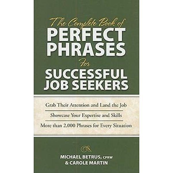 The Complete Book of Perfect Phrases for Successful Job Seekers, Michael Betrus, Carole Martin