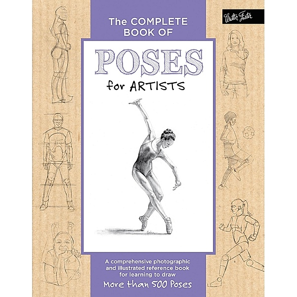 The Complete Book of Poses for Artists / The Complete Book of ..., Ken Goldman, Stephanie Goldman