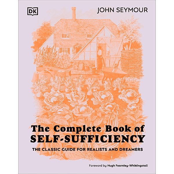 The Complete Book of Self-Sufficiency, John Seymour, Will Sutherland