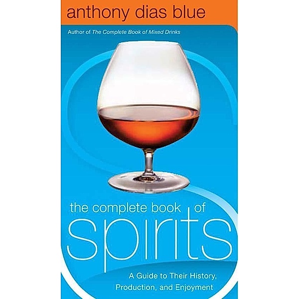 The Complete Book of Spirits / Drinking Guides, Anthony Dias Blue