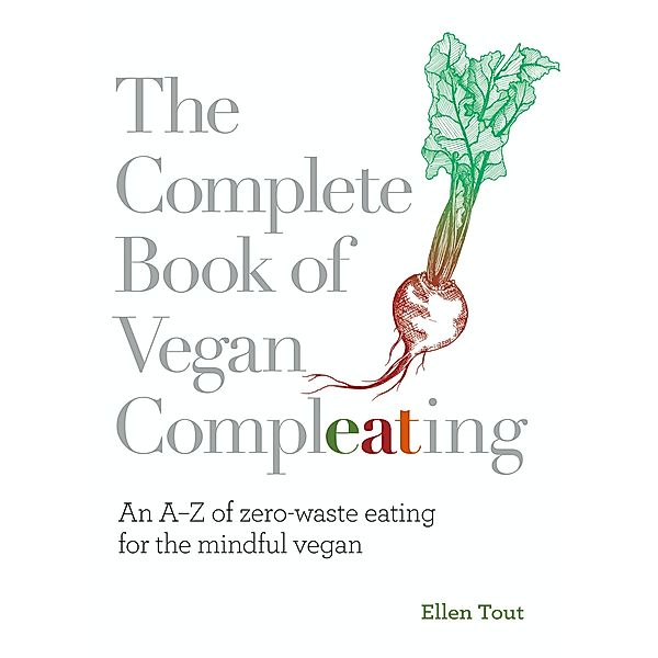 The Complete Book of Vegan Compleating, Ellen Tout