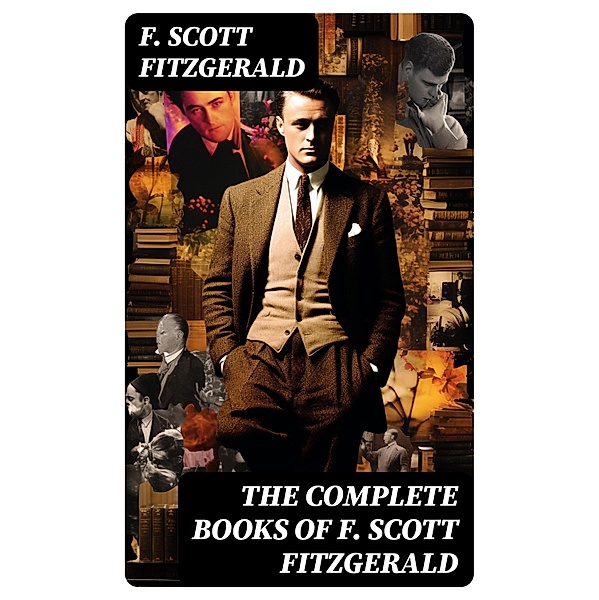 The Complete Books of F. Scott Fitzgerald, F. Scott Fitzgerald