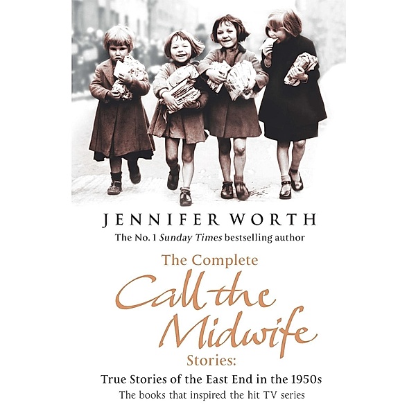 The Complete Call the Midwife Stories, Jennifer Worth