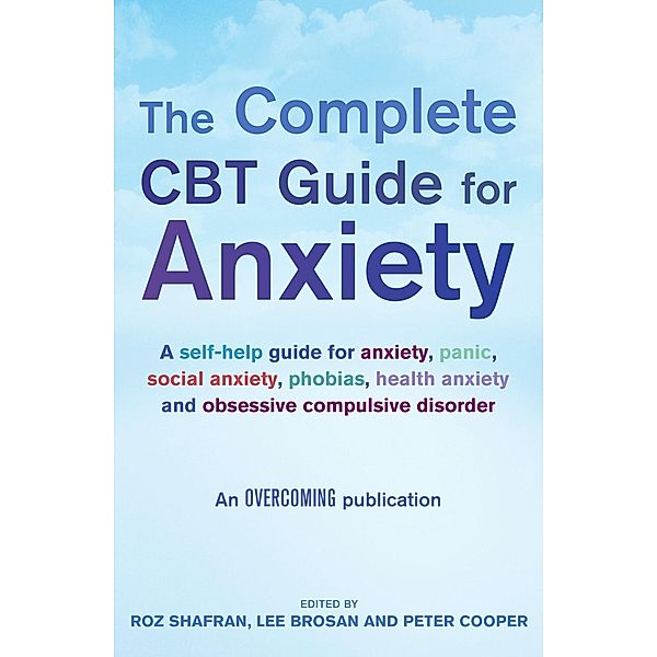 The Complete CBT Guide for Anxiety, Lee Brosan, Peter Cooper, Roz Shafran