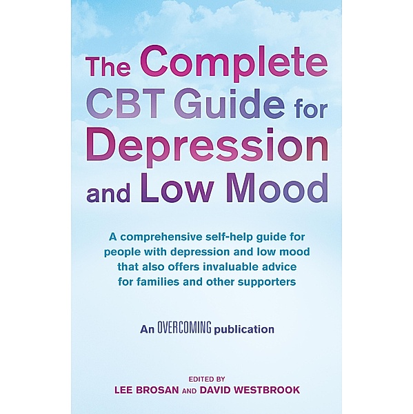 The Complete CBT Guide for Depression and Low Mood, Lee Brosan, David Westbrook