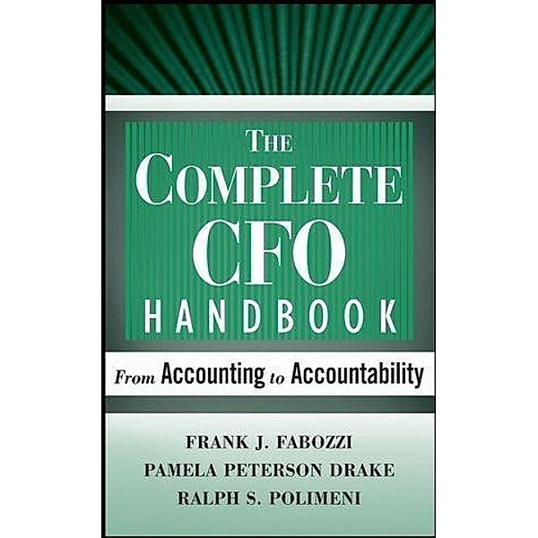 The Complete CFO Handbook, Frank J. Fabozzi, Pamela Peterson Drake, Ralph S. Polimeni