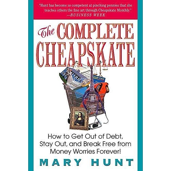 The Complete Cheapskate, Mary Hunt
