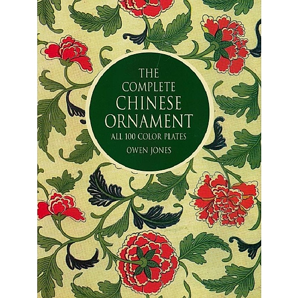 The Complete Chinese Ornament / Dover Fine Art, History of Art, Owen Jones