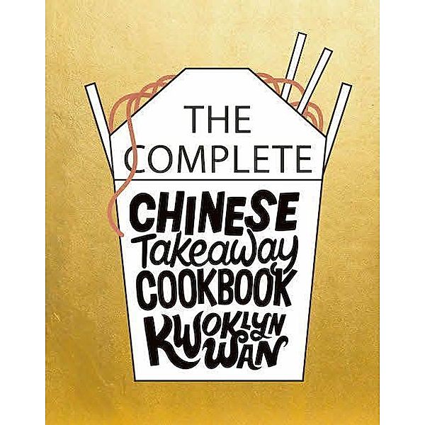 The Complete Chinese Takeaway Cookbook, Kwoklyn Wan