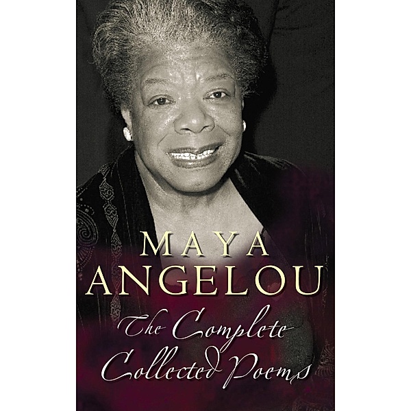 The Complete Collected Poems, Maya Angelou