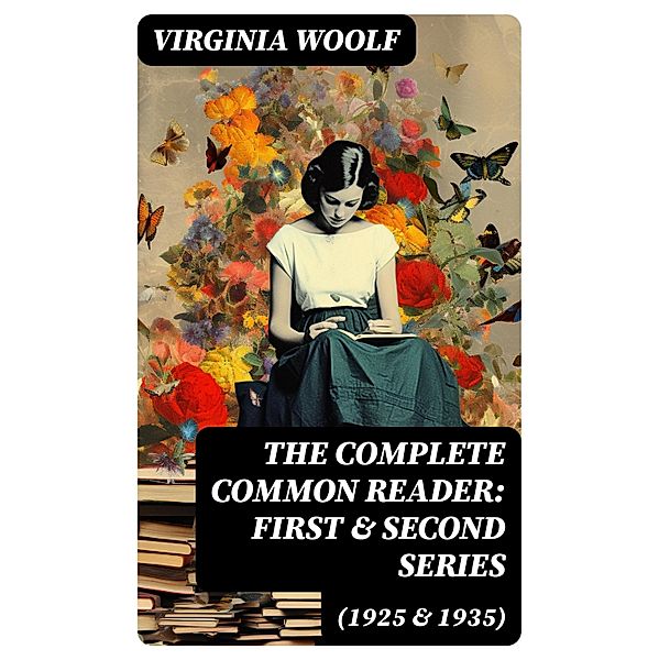 The Complete Common Reader: First & Second Series (1925 & 1935), Virginia Woolf