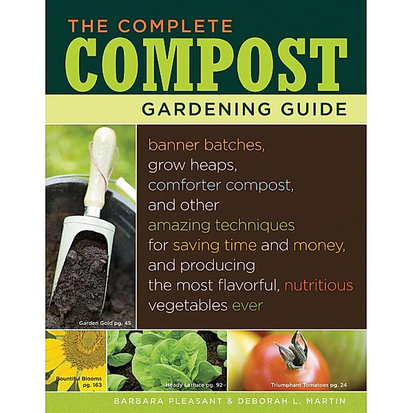 The Complete Compost Gardening Guide, Deborah L. Martin, Barbara Pleasant