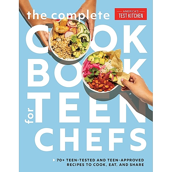 The Complete Cookbook for Teen Chefs, America's Test Kitchen Kids